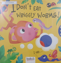 Image of I Don't Eat Wriggly Worms!